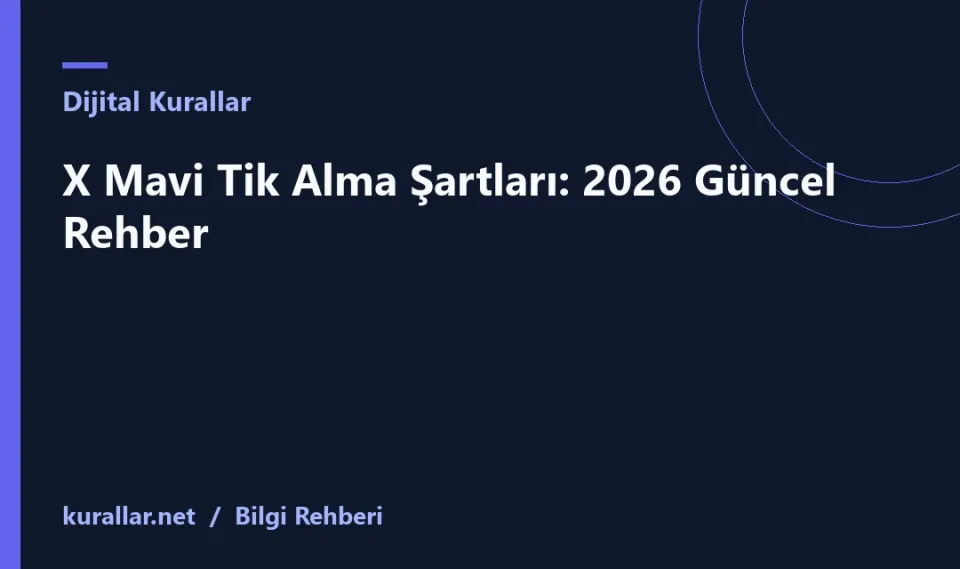 X Mavi Tik Şartları: Abonelik ve Uygunluk Kontrolü