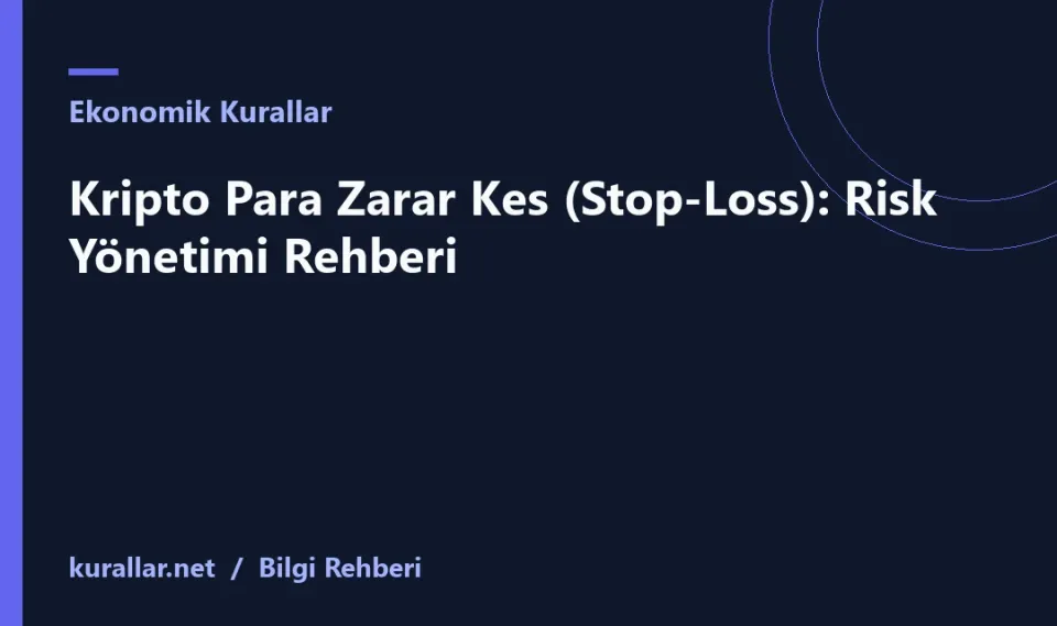 Kripto Para Zarar Kes (Stop-Loss): Risk Yönetimi Rehberi