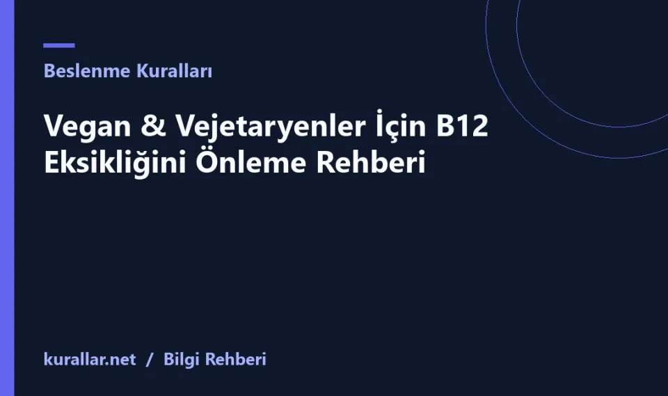 Vegan & Vejetaryenler İçin B12 Eksikliğini Önleme Rehberi